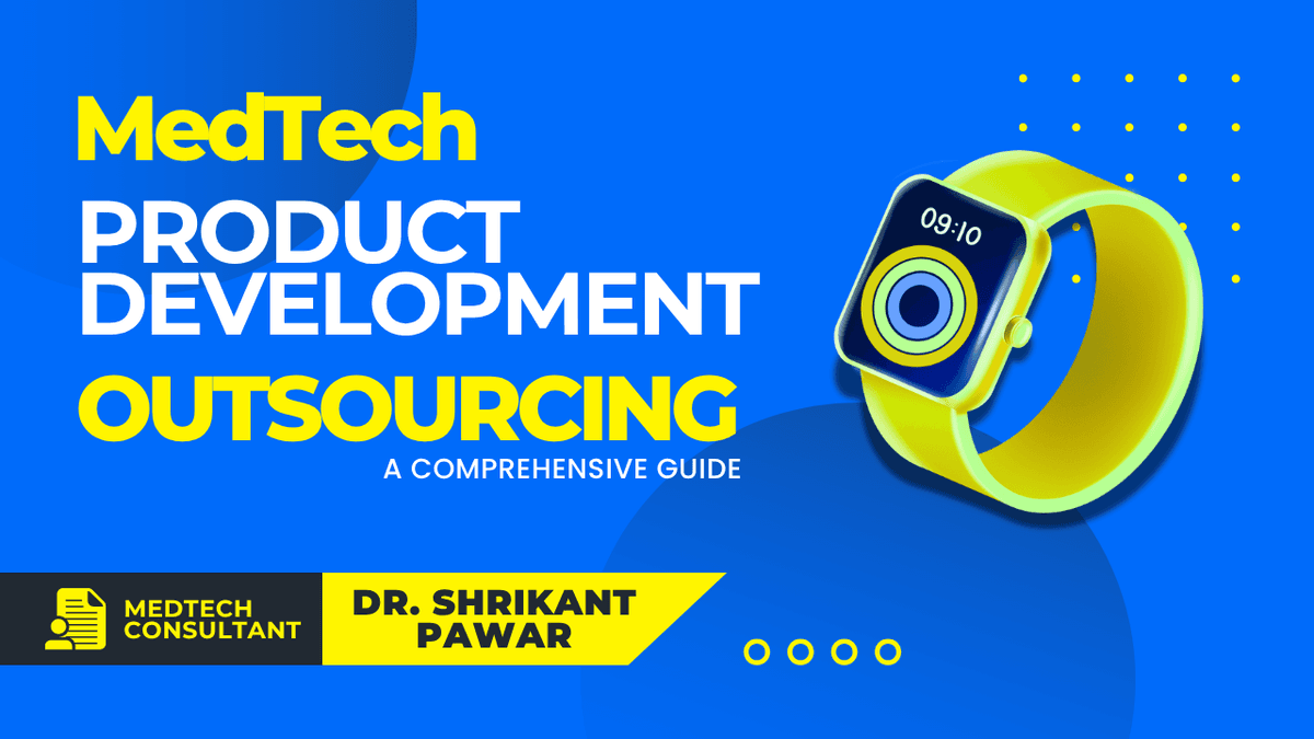 Outsourcing Medical Device and Biomedical Product Development: A Comprehensive Guide